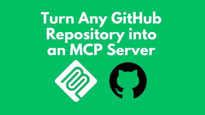How to Turn Any GitHub Repository into an MCP Server